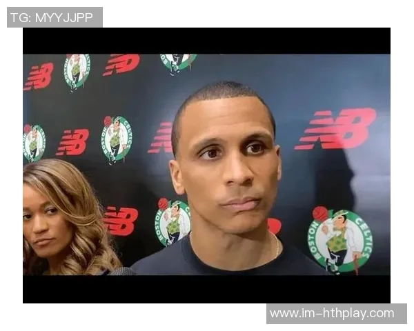 新阵容带来新挑战马祖拉强调需根据球员特点灵活调整战术打法